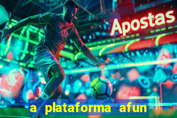 a plataforma afun paga mesmo